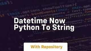 datetime now python to string