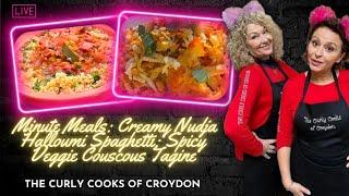 CURLY COOKS OF CROYDON Minute Meals: Creamy Nudja Halloumi Spaghetti; Spicy Veggie Couscous Tagine