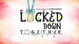 LOCKED DOWN TOGETHER SEASON 1 - COMING SOON #upcomingwebseries