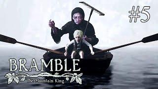 Bramble: The Mountain King  ПРОХОЖДЕНИЕ #5  Деревня оживших мертвецом. Пассажирка с граблями