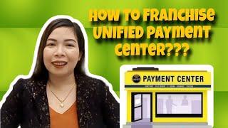 How to Franchise UNIFIED PAYMENT CENTER??? income/franchise/profitable