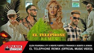 Eleni Foureira & Fy & Mente Fuerte & Trannos & Bobito & Ayman - El Telephone Remix - Official Video