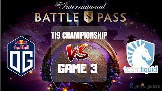 LIQUID vs OG -  GRAND FINAL    (GAME 3 )  - TI9 - THE INTERNATIONAL 2019 DOTA 2 - #TI9 #DOTA2