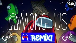 Among Us (Crisis Remix) -RM @DashieGames