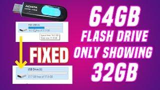 How to fixed 64GB Flash Drive only Showing 32GB problem.