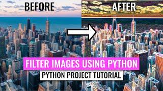 Using Python to Create Image Filters (Python Image Processing Project Tutorial)