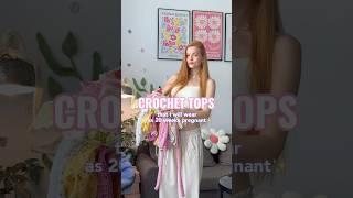 crochet tops if you’re pregnant Which one do you like the most?