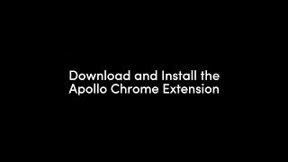 How To: Download and Install The Apollo Chrome Extension