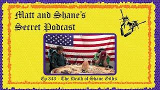 Ep- 343 The Death of Shane Gillis