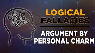 Are You Charming? Argument by Personal Charm Logical Fallacy