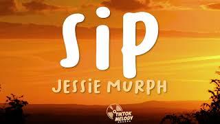 Jessie Murph - Sip (Lyrics)