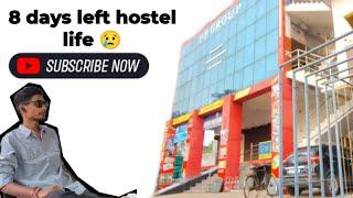8 days left hostel life 