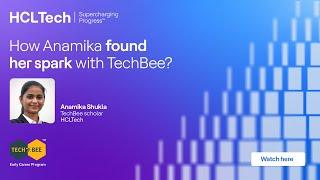 TechBee- HCL's Early Career Program testimonial series | Anamika, TechBee scholar