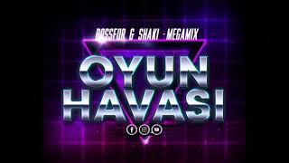 (OYUN HAVASI - MEGAMİX ) BOSSFOR & SHAKI (2021)