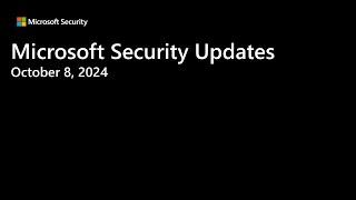 Security Update Release Summary October 2024