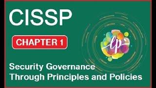 CISSP Chapter 1: Security Governance Through Principles and Policies