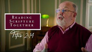 Good Works... For the World | Titus 2:14 | N.T. Wright Online