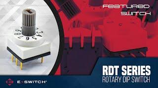 E-Switch Featured Switch: RDT Rotary DIP Switch Series