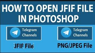 How To Open JFIF File In Photoshop _ Convert JFIF to PNG/JPEG Files