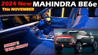 MAHINDRA BE6e EV 2024 is Here || THIS NOVEMBER  Bye bye Tata Curvv