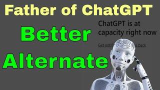 ChatGPT is At Capacity Right Now Fix | Better than ChatGPT