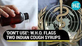 W.H.O. warns against use of Indian cough syrups linked to Uzbek deaths | ‘Substandard’