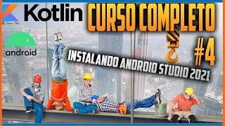 CURSO COMPLETO DE KOTLIN PARA ANDROID # 4[Como Instalar Android Studio 2021]