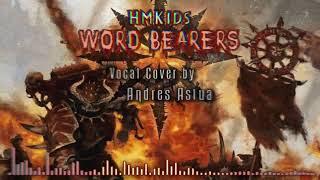 HMKids - Word Bearers / Несущие слово (VOCAL COVER)