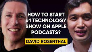 David Rosenthal, Acquired.fm - How to start #1 Technology Show on Apple Podcasts?