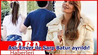 Aslı Enver ile Sarp Batur ayrıldı!