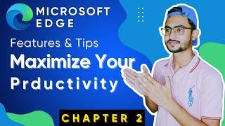 Maximize Your Productivity With Microsoft Edge (2023) - Chapter 2