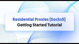 Residential Proxies (Socks5) Getting Started Tutorial | ABC S5 PROXY #residentialproxy  #s5proxy