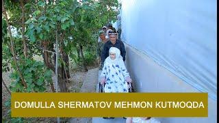 DOMULLA SHERMATOV MEHMON KUTMOQDA