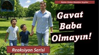 Gavat Baba Olmayın!