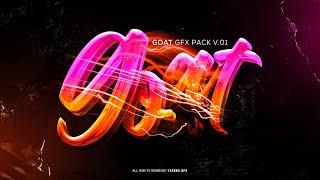 2022 GOAT GFX PACK V.01 | Mobile&PC| By Yazeed.gfx