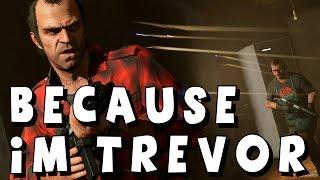 "How im playng in GTA V" or "Because i'm Trevor" (Extreme stunt)