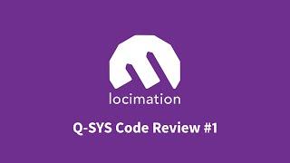 Q-SYS Code Review - #1