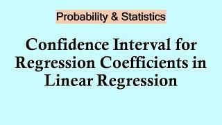 Statistics and probability - Confidence Interval for linear regression coefficients