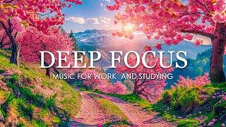 Deep Focus — Фокусная музыка для работы и учебы, Фоновая музыка для концентрации, Учебная музыка №28