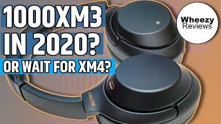 Sony WH-1000XM3 2020 review - Buy now or wait for XM4?