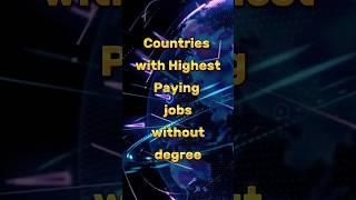 Countries with highest paying jobs without a degree | #shorts #facts #job