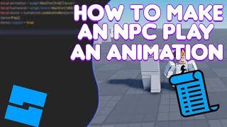 How to make an NPC play an animation | Roblox Studio