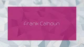 Frank Calhoun - appearance