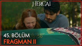 Hercai 45. Bölüm 2. Fragmanı | Gönül'ün Ölümü!