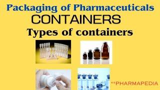 packaging of Pharmaceuticals ( CONTAINERS) I PHARMAPEDIA