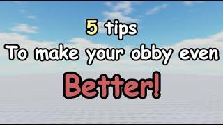 5 Tips to make your obby even BETTER! | Obby creator |