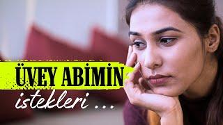Üvey Abimin REZİLCE İstekleri | İtiraflarınızı Okuyorum