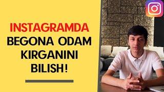 Instagramga BEGONA ODAM KIRIB OLSA | Instagram sirlari