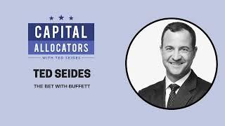 The Bet with Buffett (Capital Allocators, EP.05)