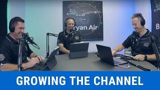 Growing The Channel | Bryan Air | Full Episode